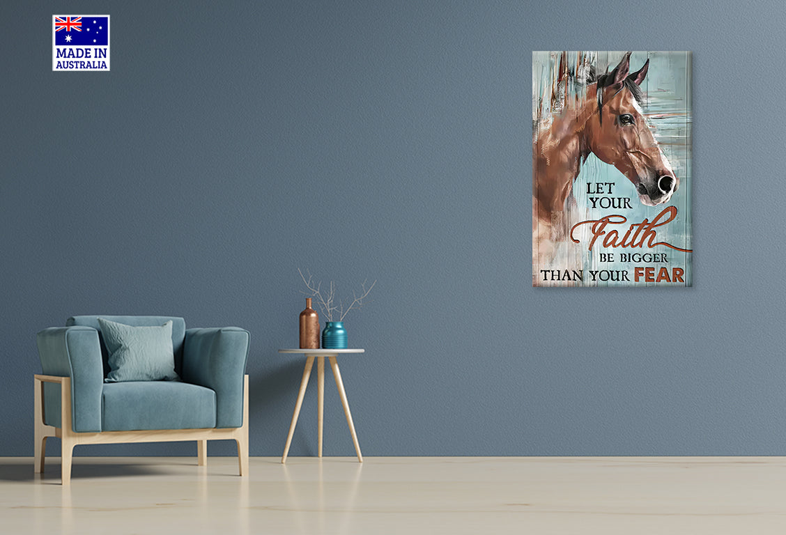 Horse With a Let Your Faith Quote Print 100% Australian Made 40x60cm Stretched Canvas Ready to Hang