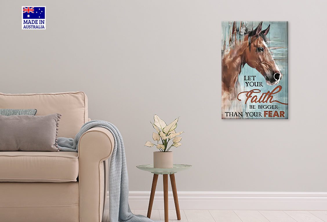 Horse With a Let Your Faith Quote Print 100% Australian Made 40x60cm Stretched Canvas Ready to Hang