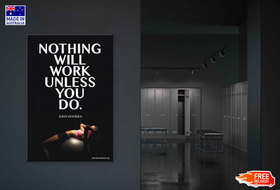 Nothing Will Work Unless You Do Motivational Quote Print 100% Australian Made Stretched Canvas Ready to Hang - 2220