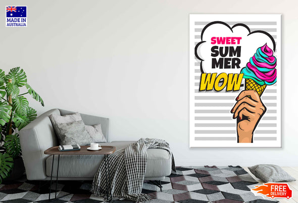 Sweet Summer WOW Quotes & Colorful Ice Cream Illustration Pop Arts & Comic Poster Print 100% Australian Made Stretched Canvas Ready to Hang - 2125