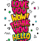 OMG LOVE YOU WOW THANK YOU HELLO LIKE Illustration Pop Arts & Comic Poster Print 100% Australian Made Stretched Canvas Ready to Hang - 2145