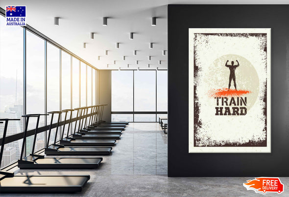 Train Hard Gym Motivational Quote Vector Art Print 100% Australian Made Stretched Canvas Ready to Hang - 2248