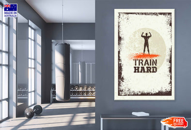 Train Hard Gym Motivational Quote Vector Art Print 100% Australian Made Stretched Canvas Ready to Hang - 2248